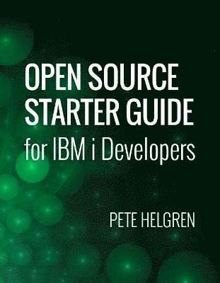 Pete Helgren - Open Source Starter Guide for IBM i Developers, Häftad