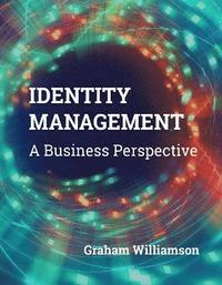 bokomslag Identity Management: A Business Perspective