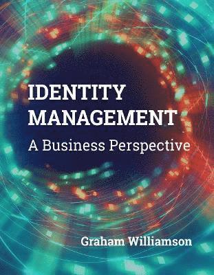 Identity Management: A Business Perspective 1