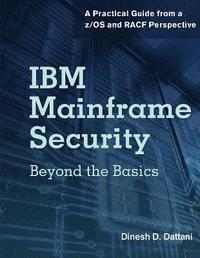 bokomslag IBM Mainframe Security: Beyond the Basics - A Practical Guide from a z/OS and RACF Perspective