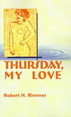 Robert H Rimmer, Robert H. Rimmer - Thursday, My Love, Häftad