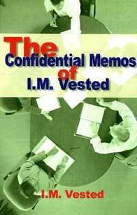 bokomslag The Confidential Memos of I. M. Vested