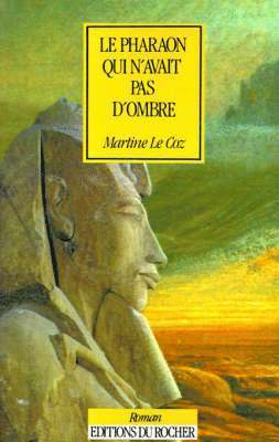 Martine Le Coz - Le Pharaon Qui N'Avait Pas D'Ombre, Häftad