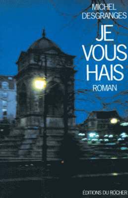 Michel Desgranges - Je Vous Hais, Häftad