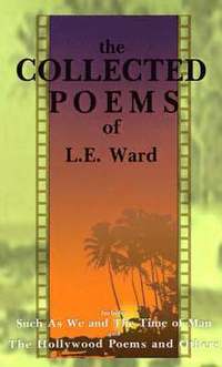 bokomslag The Collected Poems of L. E. Ward