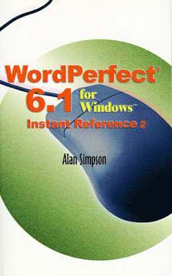 bokomslag WordPerfect 6.1 for Windows Instant Reference