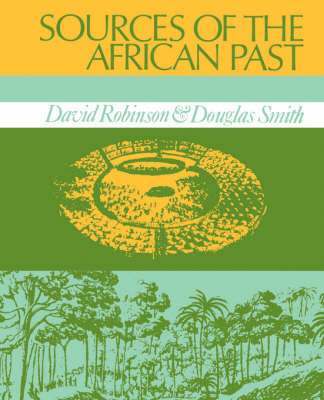 David Robinson, Douglas K Smith - Sources of the African Past, Häftad
