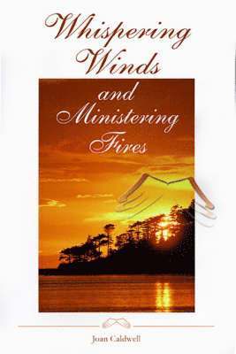 Whispering Winds and Ministering Fires 1