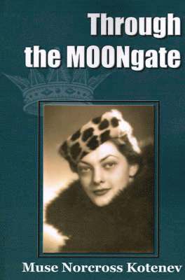 Muse Norcross Kotenev - Through the MOONgate, Häftad