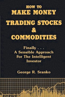 bokomslag How to Make Money Trading Stocks & Commodities