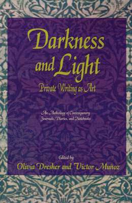 Olivia Dresher, Victor Munoz - Darkness and Light: Private Writing as Art, Häftad