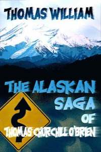 bokomslag The Alaskan Saga of Thomas Churchill O'Brien