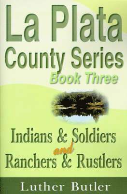 Luther Butler - Indians & Soldiers and Ranchers & Rustlers, Häftad