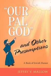bokomslag "Our Pal God" and Other Presumptions