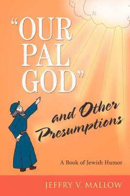 bokomslag &quot;Our Pal God&quot; and Other Presumptions