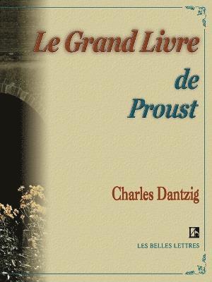 Charles Dantzig - Grand Livre de Proust, Häftad