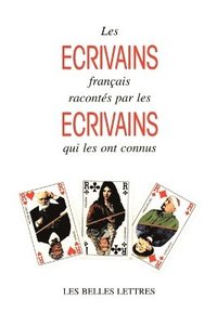 bokomslag Les Ecrivains Francais Racontes Par les Ecrivains Qui les Ont Connus