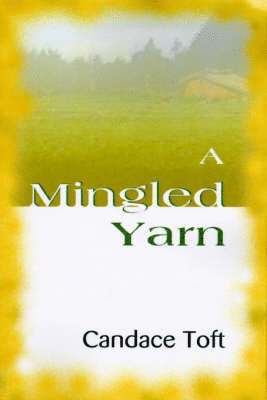 Candace Toft - Mingled Yarn, Häftad