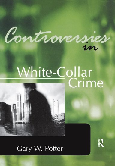 bokomslag Controversies in White-Collar Crime