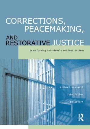 Michael Braswell, John Fuller, Bo Lozoff - Corrections, Peacemaking and Restorative Justice, Häftad