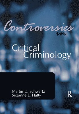 Martin Schwartz, Suzanne E. Hatty - Controversies in Critical Criminology, Häftad