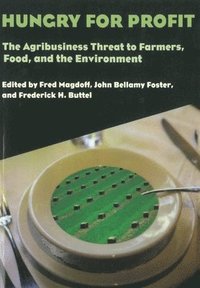 bokomslag Hungry for Profit: The Agribusiness Threat to Farmers, Food, and the Environment.