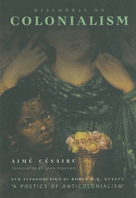 Aimé Césaire - Discourse on Colonialism, Inbunden