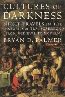 bokomslag Cultures of Darkness: Night Travels in the Histories of Trangression