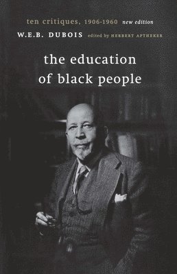 bokomslag The Education of Black People: Ten Critiques, 1906 - 1960