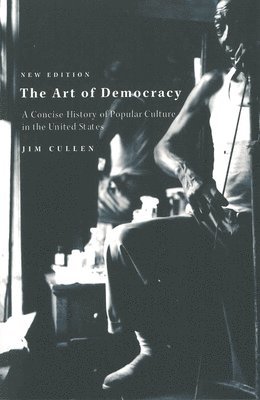 Jim Cullen - Art of Democracy, Häftad