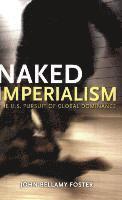 John Bellamy Foster - Naked Imperialism, Häftad