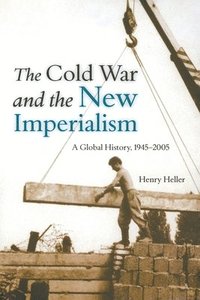bokomslag The Cold War and the New Imperialism