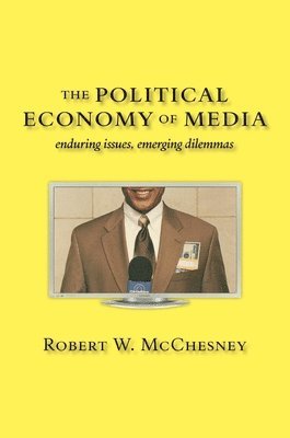 Robert W. McChesney, Robert W McChesney - Political Economy of Media, Häftad