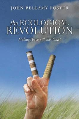 John Bellamy Foster - Ecological Revolution, Inbunden