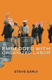 bokomslag Embedded with Organized Labor