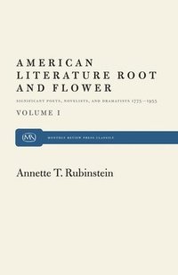 bokomslag American Literature Root and Flower, Volume I