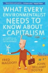bokomslag What Every Environmentalist Needs to Know About Capitalism