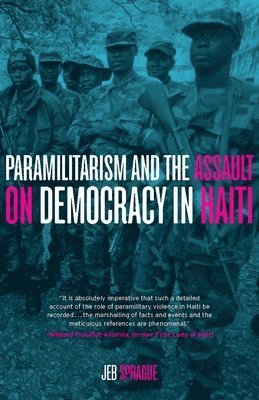 Paramilitarism and the Assault on Democracy in Haiti 1