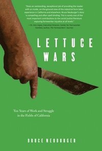 bokomslag Lettuce Wars: Ten Years of Work and Struggle in the Fields of California