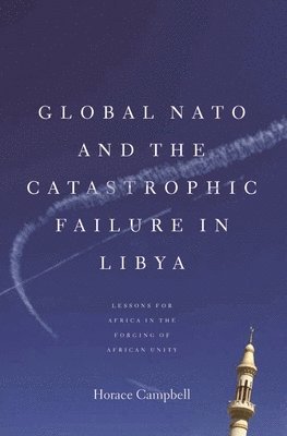 Global NATO and the Catastrophic Failure in Libya 1