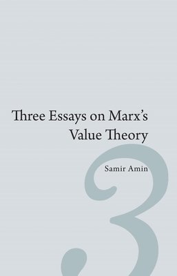 Samir Amin - Three Essays on Marx's Value Theory, Häftad