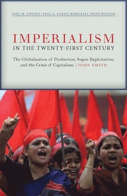 John Smith - Imperialism in the Twenty-First Century, Inbunden