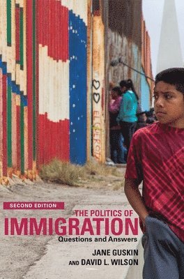 David Wilson, Jane Guskin - Politics of Immigration, Inbunden
