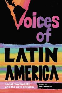 bokomslag Voices of Latin America: Social Movements and the New Activism