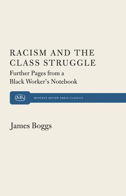 James Boggs - Racism and the Class Struggle, Häftad