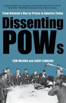 Tom Wilber, Jerry Lembcke - Dissenting POWs:, Inbunden