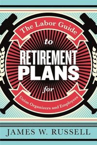 bokomslag Labor Guide to Retirement Plans