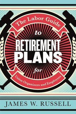bokomslag Labor Guide to Retirement Plans