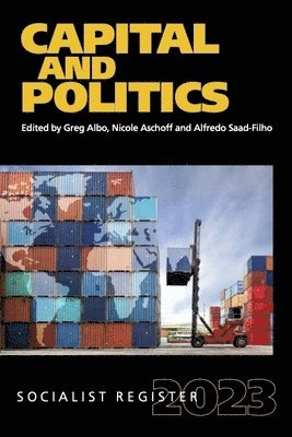 Greg Albo, Alfredo Saad-Filho - Capital and Politics: Socialist Register 2023, Häftad