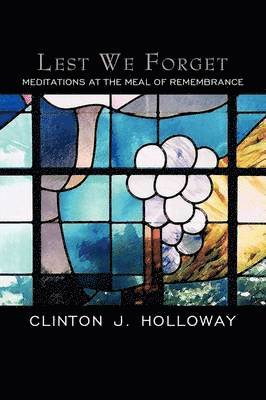 bokomslag Lest We Forget: Meditations at the Meal of Remembrance